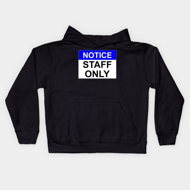 Staff Only Notice Kids Hoodie by Bundjum